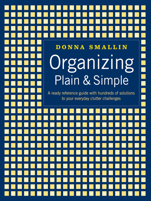 Title details for Organizing Plain & Simple by Donna Smallin - Available